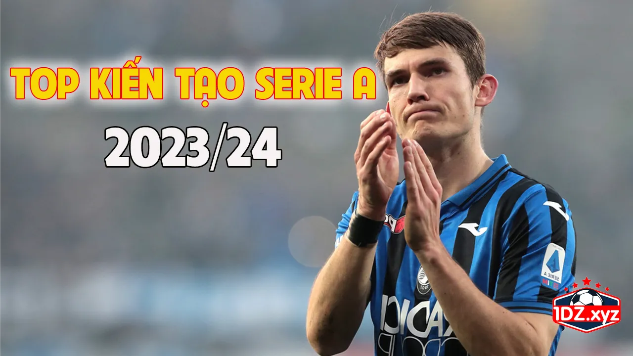 Top kiến tạo Serie A 2023/2024